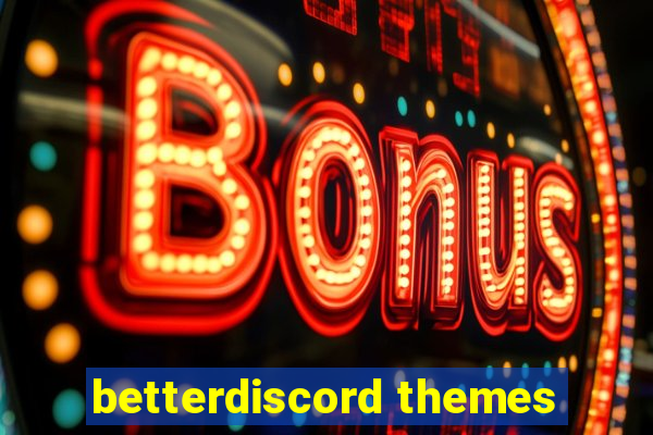 betterdiscord themes